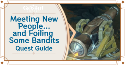 Genshin Impact - Meeting New People... and Foiling Some Bandits World Quest Guide