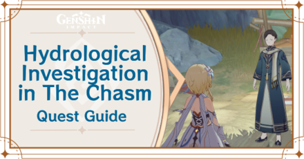 Genshin Impact - Hydrological Investigation in The Chasm Quest Guide
