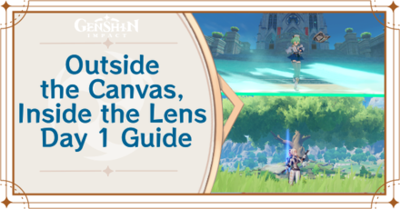Genshin Impact - Outside the Canvas, Inside the Lens Day 1 Guide