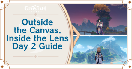 Genshin Impact - Outside the Canvas, Inside the Lens Day 2 Guide