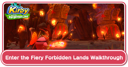 Enter the Fiery Forbidden Lands Stage