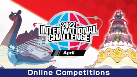 Pokemon SWSH - April 2022 International Challenge