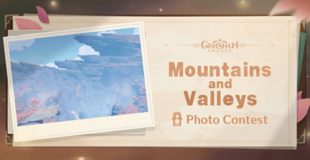 Genshin Impact - Mountains and Valleys Photo Contest Event