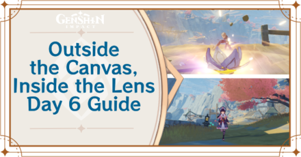 Genshin Impact - Outside the Canvas, Inside the Lens Day 6 Guide