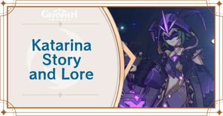 Genshin Impact - Katarina Snezhevna Story and Lore