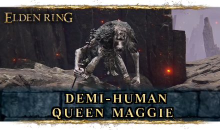 Demi-Human Queen Maggie Boss Guide - Elden Ring
