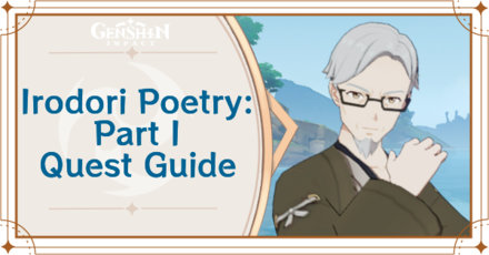 Genshin Impact - Irodori Poetry Part I Quest Guide