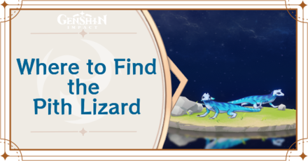 Genshin Impact - Where to Find Marrow Lizard and Basic Information