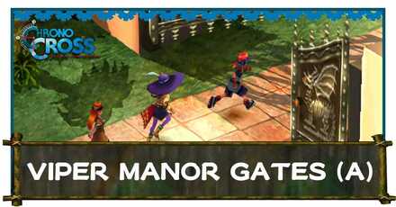 Viper Manor Gates Another Chrono Cross Remaster