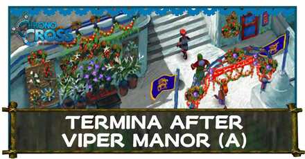 Termina After Viper Manor Chrono Cross Remaster