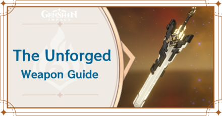 Genshin Impact - The Unforged weapon guide