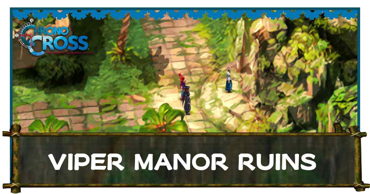 Viper Manor Ruins (Home World) Walkthrough Chrono Cross Remaster