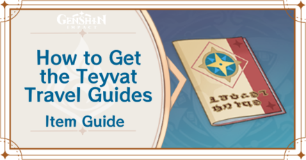 Genshin Impact - How to Get Teyvat Travel Guide and Effects