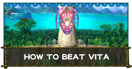 How to Beat Vita Unus Vita Dos Vita Tres Chrono Cross Remaster