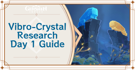 Genshin Impact - Vibro-Crystal Research Day 1 Guide