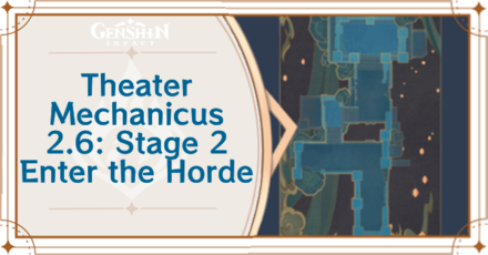 Genshin Impact - Theater Mechanicus 2.6 Stage 2 Enter the Horde Guide