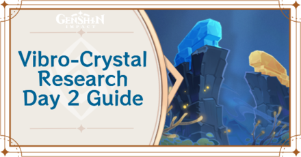Genshin Impact - Vibro-Crystal Research Day 2 Guide