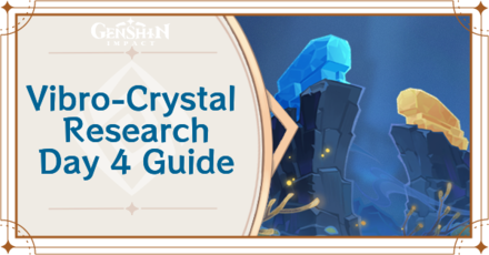 Genshin Impact - Vibro-Crystal Research Day 4 Guide