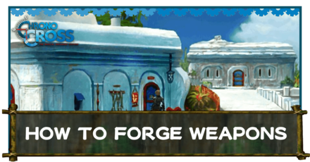 Chrono Cross - How to Forge Weapons.png