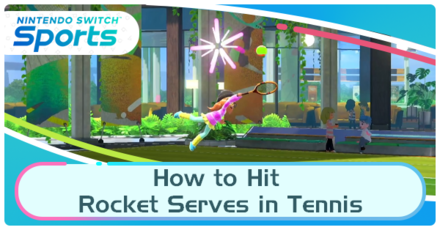 Nintendo Switch Sports - How to Hit Rocket Serves in Tennis