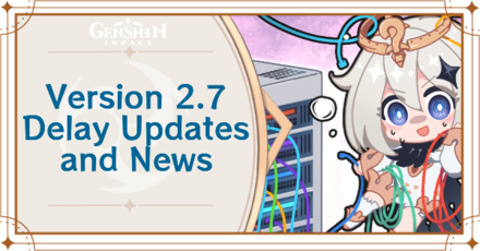 Genshin Impact - Version 2.7 and Banners Gets Delayed