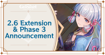 Genshin Impact - Version 2.6 Extension and Phase 3 Announcement
