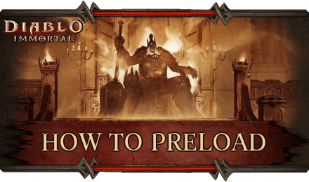 Diablo Immortal - How to Preload
