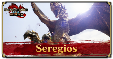 Monster Hunter Rise (MH Rise) - Seregios Guide