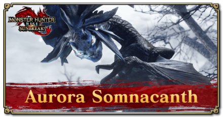 Sunbreak Aurora Somnacanth: Weakness and Drops | Monster Hunter 