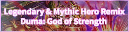 Legendary & Mythic Hero Remix: Duma