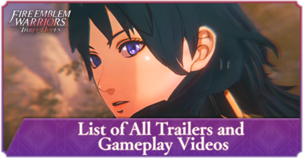 Fire Emblem Warriors: Three Hopes - List of All Trailers Fire Emblem Warriors
