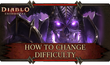 Diablo Immortal - How to Change Difficulty