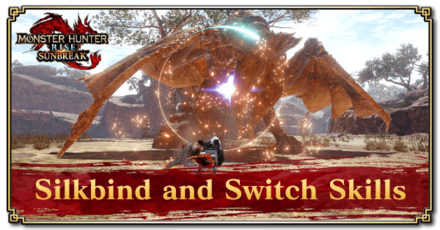 Monster Hunter Rise Sunbreak - New Silkbind Attacks and Switch Skills Page Banner