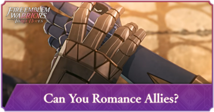Can you Romance Allies Fire Emblem Warriors Three Hopes