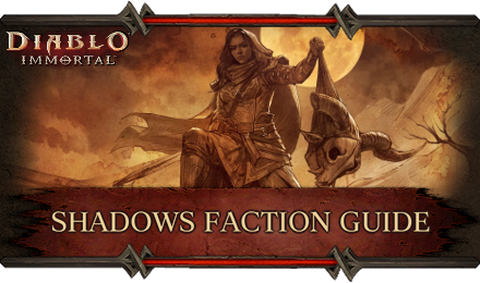 Diablo Immortal - Shadows Faction Guide