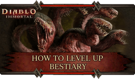 Diablo Immortal - How to Level Up Bestiary
