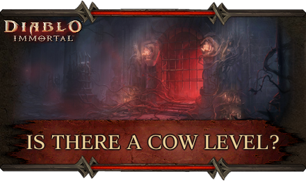 Diablo Immortal - Is There a Cow Level