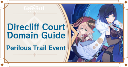 Genshin Impact - Direcliff Court Domain Guide for the Perilous Trail Event