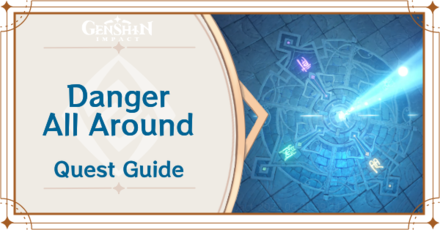Genshin Impact - Interlude Chapter Act 2 Danger All Around Quest Guide