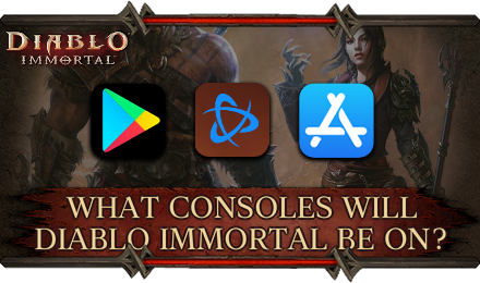 Diablo Immortal - What Consoles Will Diablo Immortal Be On