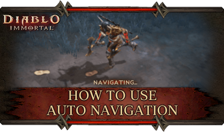 Diablo Immortal - How to Use Auto Navigation