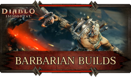 Diablo Immortal - Barbarian Builds