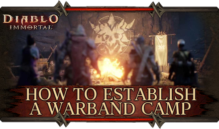 Diablo Immortal - How to Establish a Warband Camp
