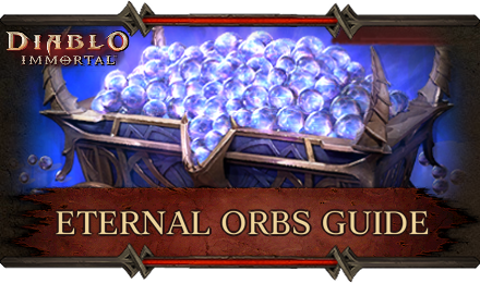 Diablo Immortal - Eternal Orbs Guide