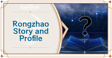 Genshin Impact - Rongzhao Story and Profile
