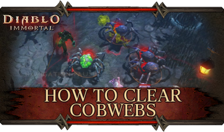 Diablo Immortal - How to Clear Cobwebs
