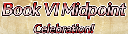 Book VI Midpoint Celebration Fire Emblem Heroes FEH