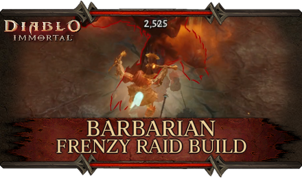 Diablo Immortal - Barbarian Frenzy Raid Build