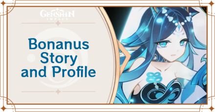 Genshin Impact - Bonanus Lore and Profile