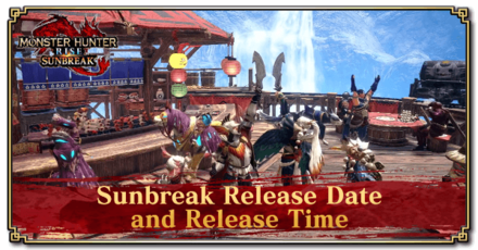 MH Rise Sunbreak - Release Date and Time